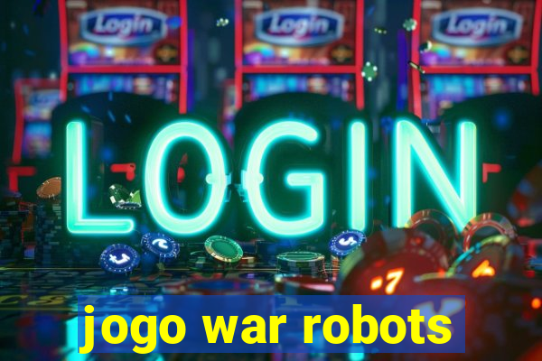 jogo war robots